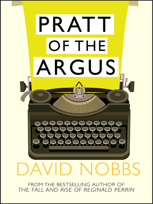 Title details for Pratt of the Argus by David Nobbs - Available